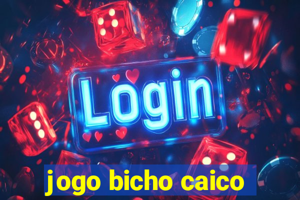 jogo bicho caico